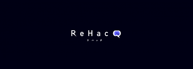 動画サムネイル：ReHacQ　リハック